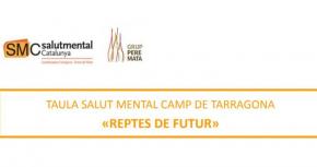 Reptes de futur. Reuni Anual de la Taula Institucional de Salut Mental del Camp de Tarragona